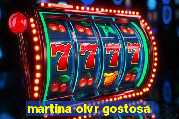 martina olvr gostosa